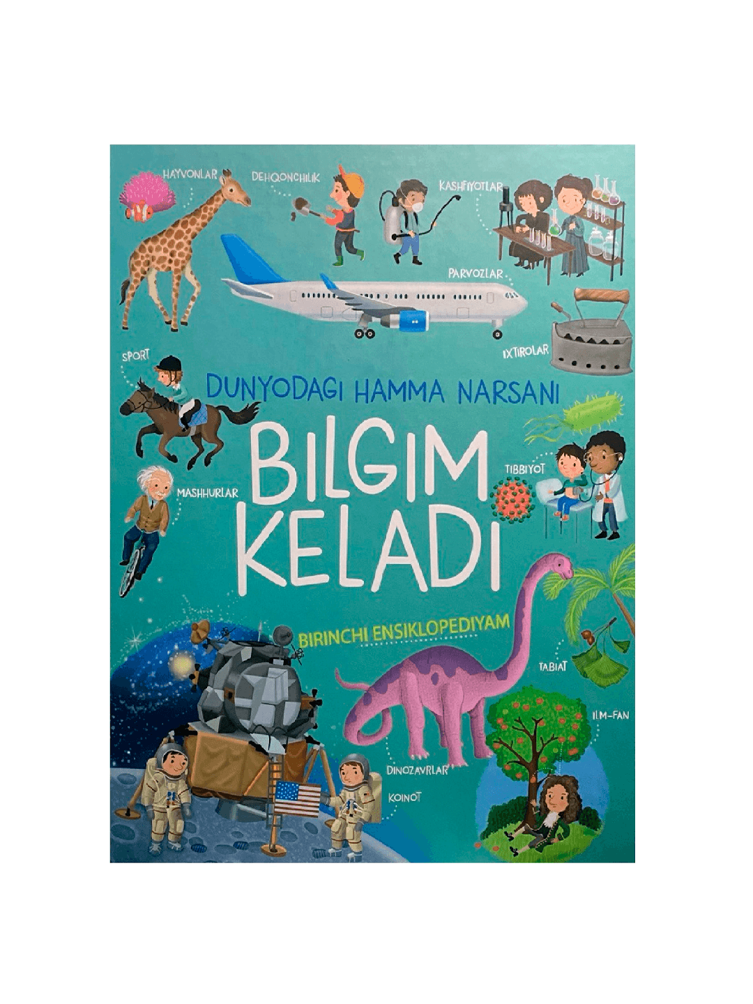 Dunyodagi hamma narsani bilgim keladi muqovasi