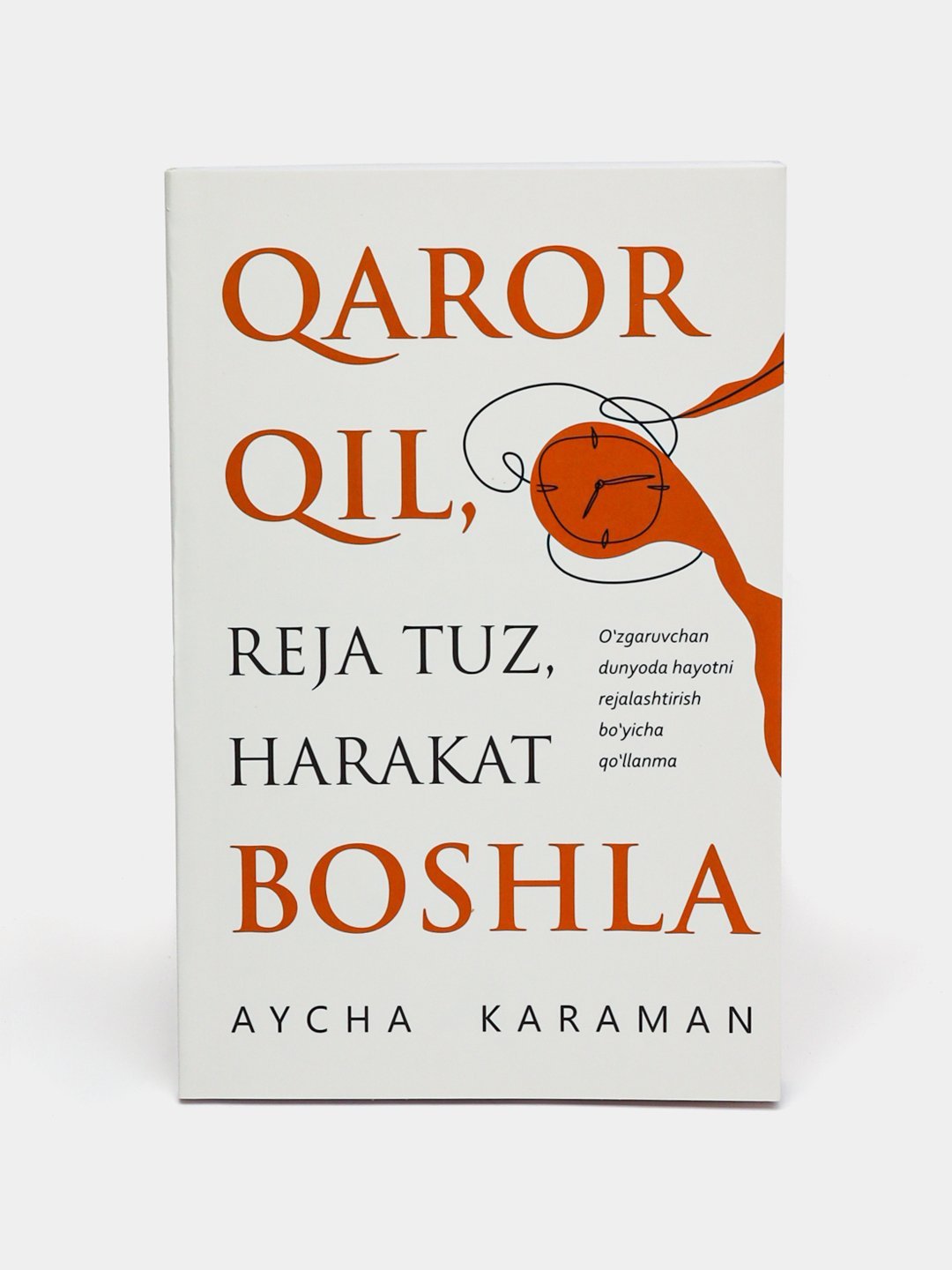 Qaror qil, reja tuz, harakat boshla